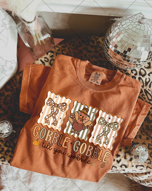 Gobble Gobble Till You Wobble - Multiple Sizes