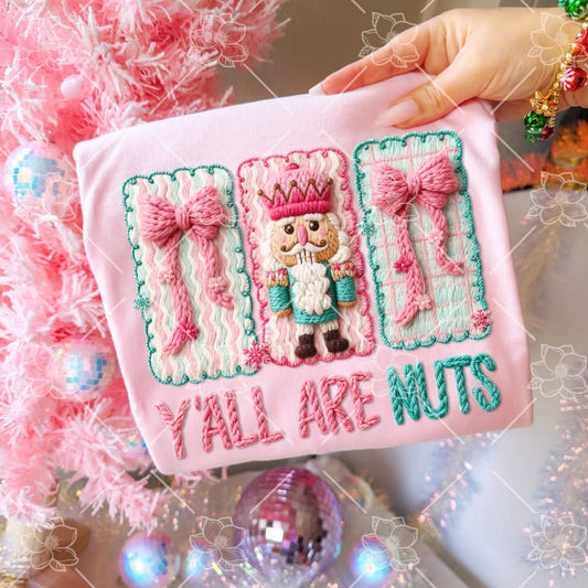 Y’all Are Nuts - Multiple Sizes