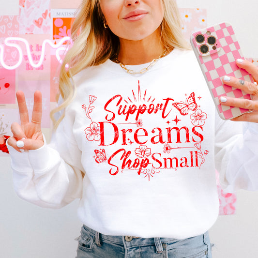 Support dreams, shop small - Multiple Sizes