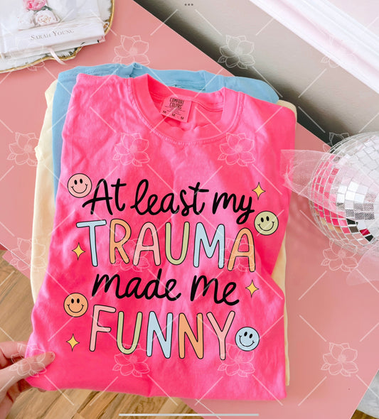 It’s the trauma   - Multiple Sizes