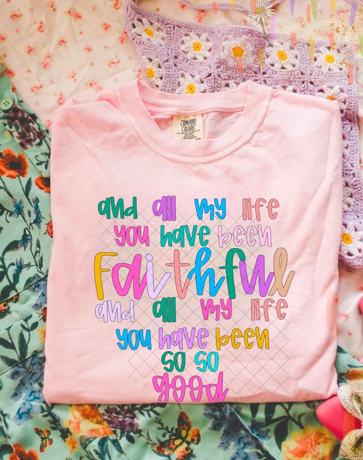 Faithful & so so good - Multiple Sizes