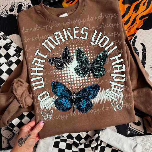 Do what makes you happy - Multiple Sizes