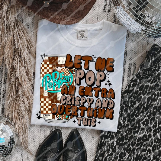 Crispy DP & Overthinking - Multiple Sizes